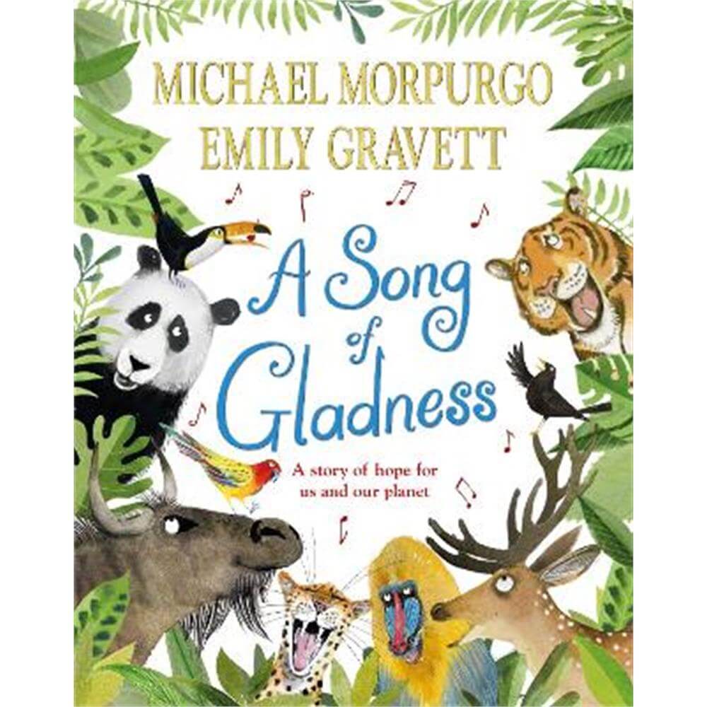 A Song of Gladness: A Story of Hope for Us and Our Planet (Paperback) - Michael Morpurgo